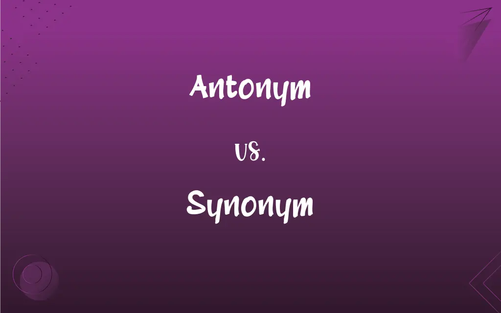 Antonym Vs Synonym What s The Difference 