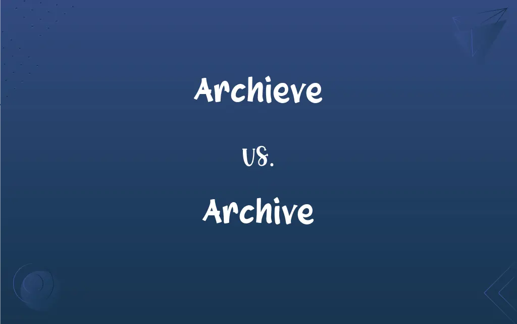 Archieve vs. Archive: Mastering the Correct Spelling