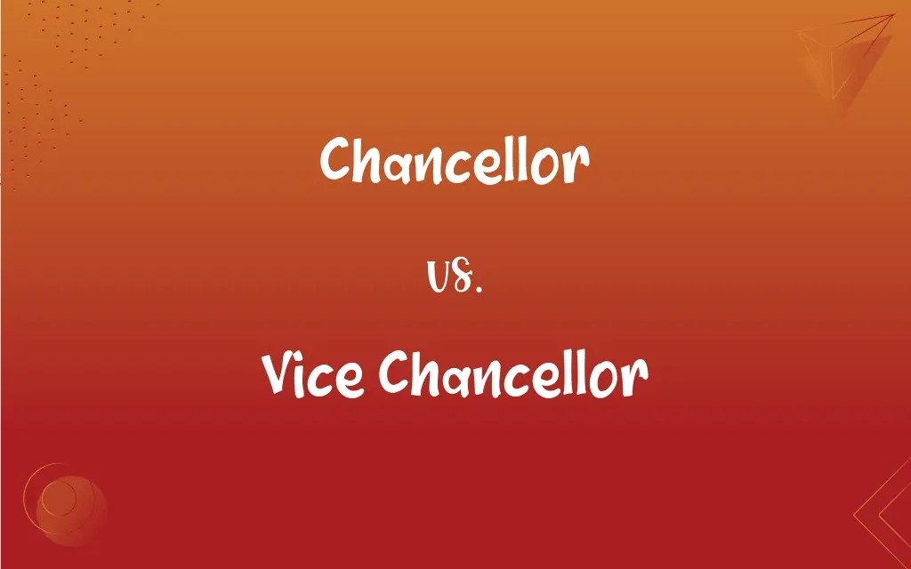 Chancellor Vs Vice Chancellor What s The Difference 