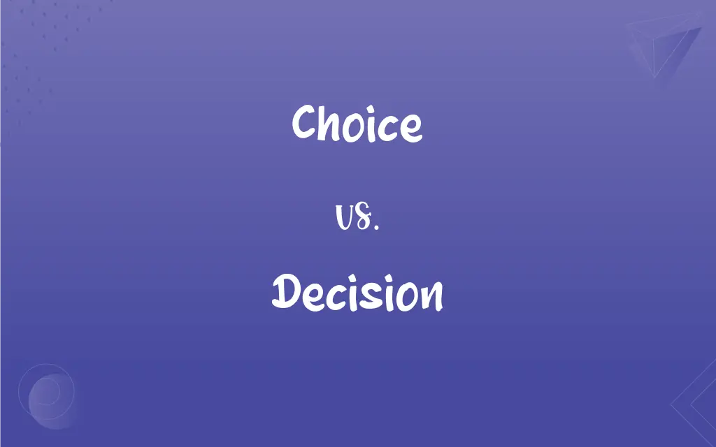 Choice Vs Decision What s The Difference 