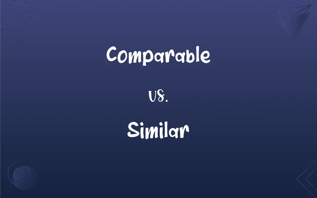 Comparable Vs Similar What s The Difference 