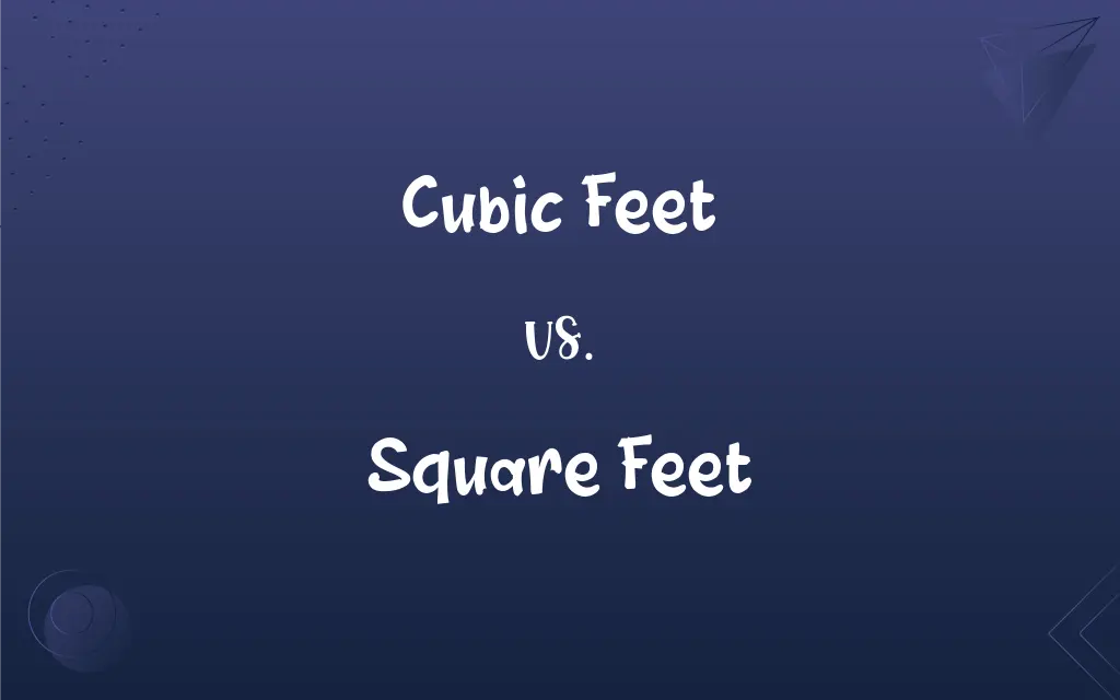 Cubic Feet Vs Square Feet What s The Difference 