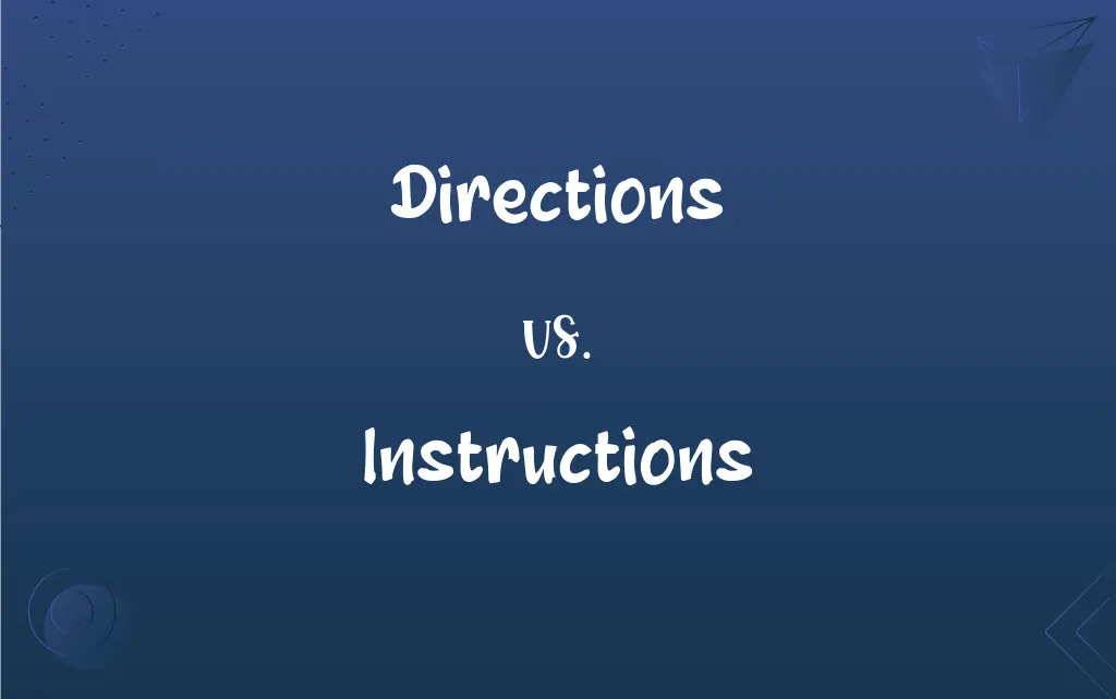 Directions Vs Instructions What s The Difference 