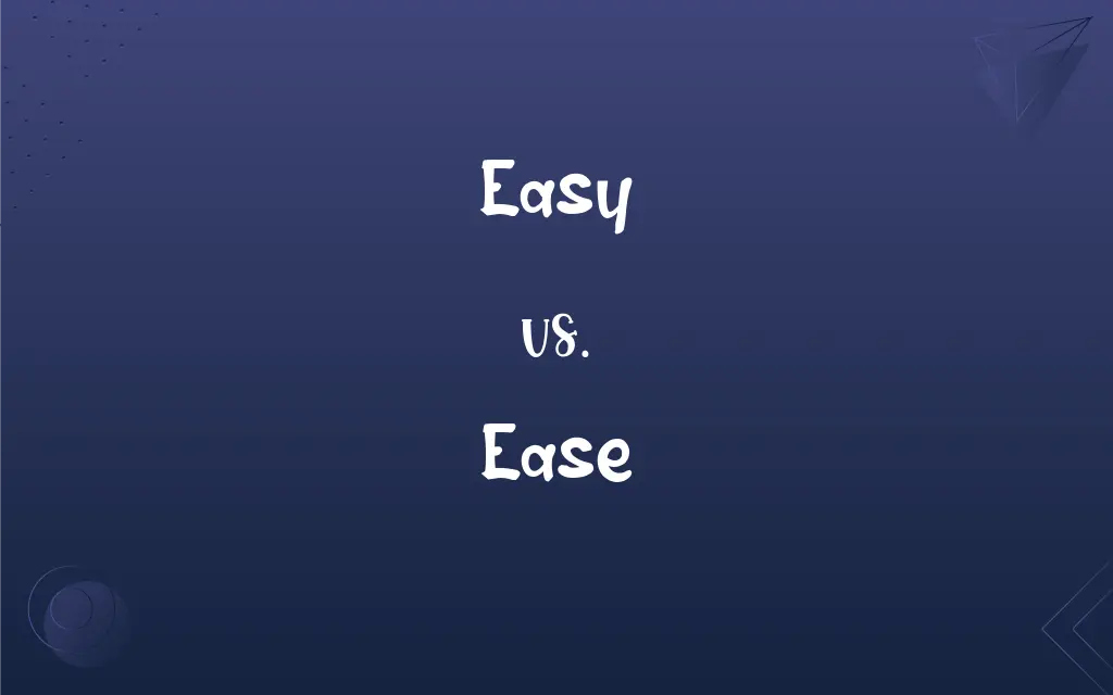 Easy Vs Ease What s The Difference 