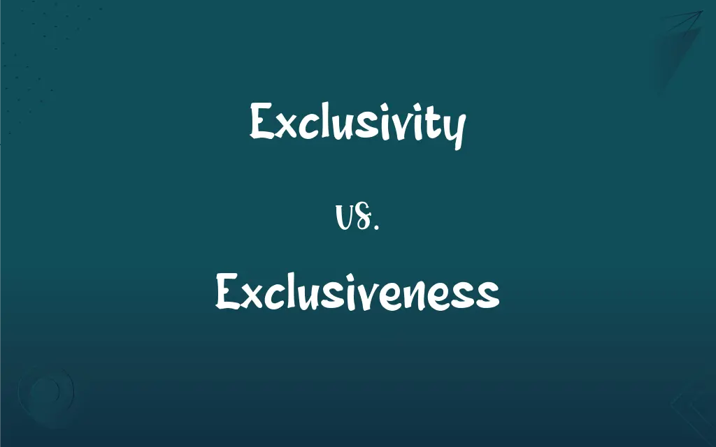 Exclusivity Vs Exclusiveness Whats The Difference 9487