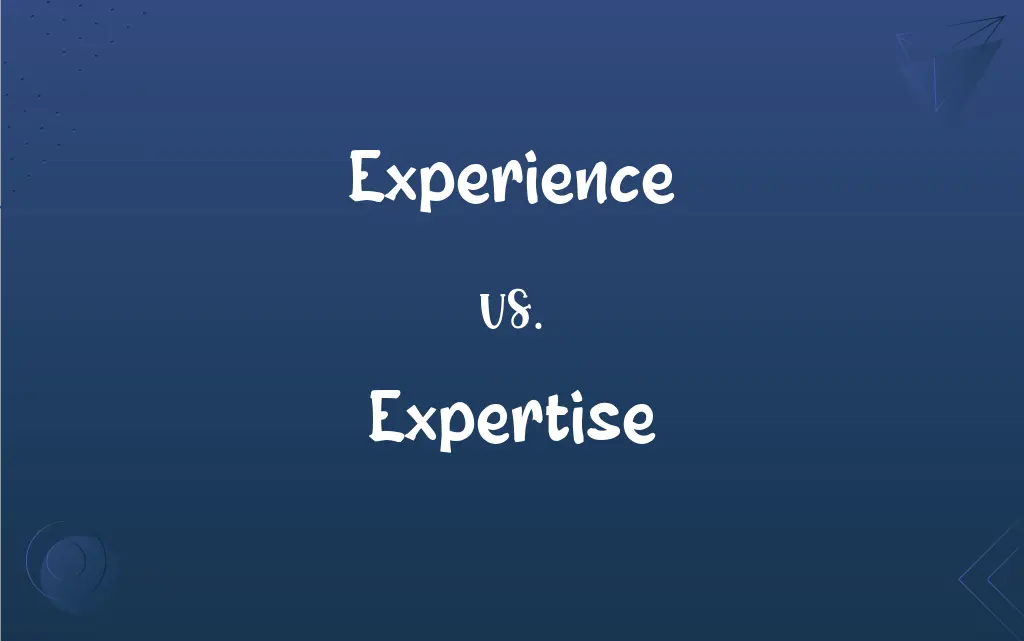 Experience Vs Expertise What s The Difference 