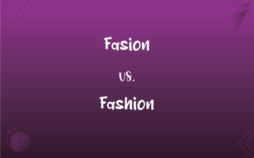 Fasion vs. Fashion: Mastering the Correct Spelling