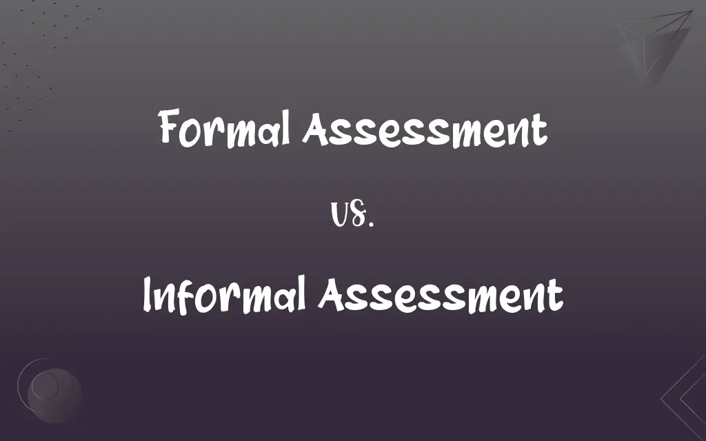 Formal Assessment Vs Informal Assessment Whats The Difference
