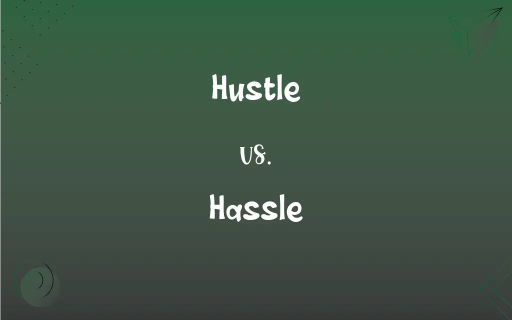 Hustle Vs Hassle