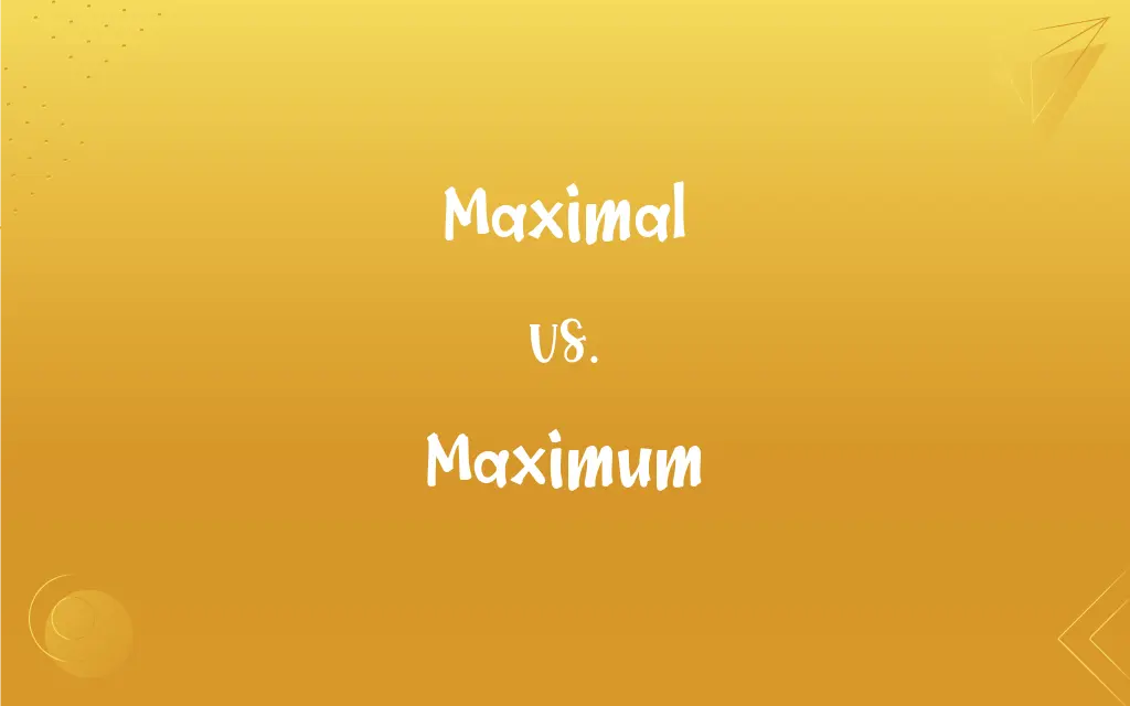 Maximal Vs Maximum What s The Difference 