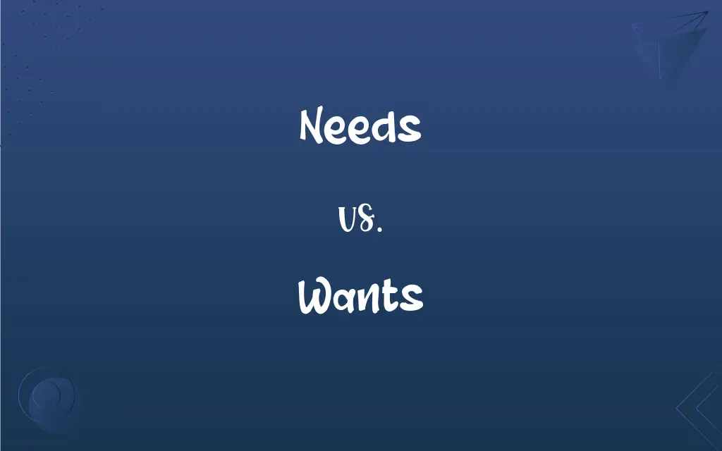 Needs Vs Wants