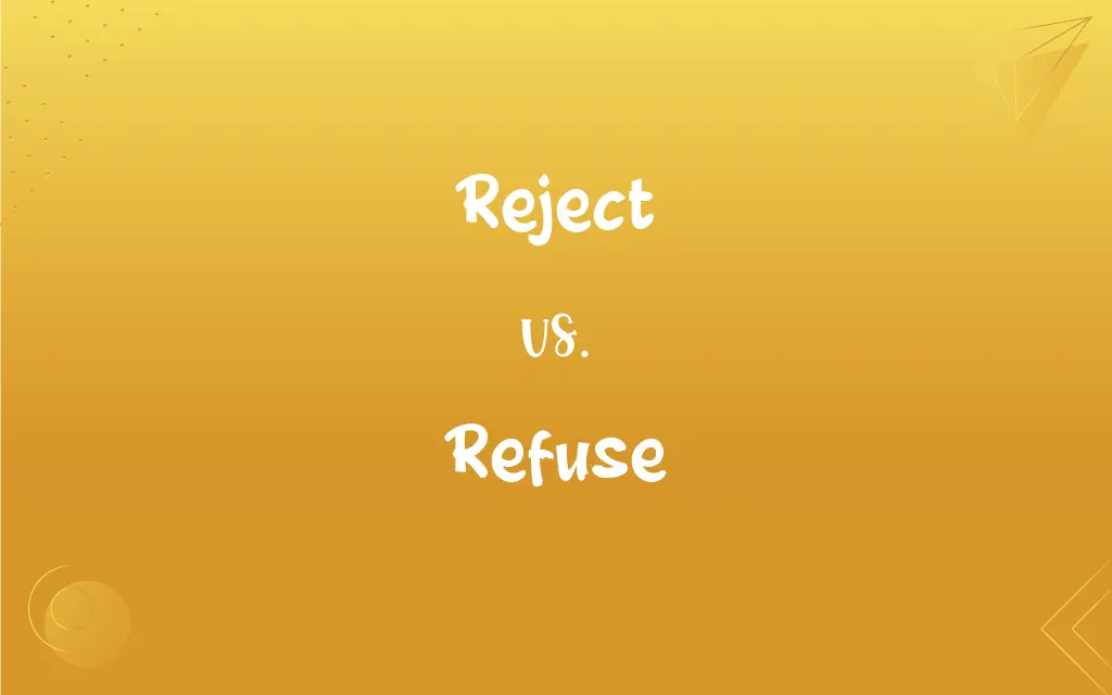 Reject Vs Refuse What s The Difference 