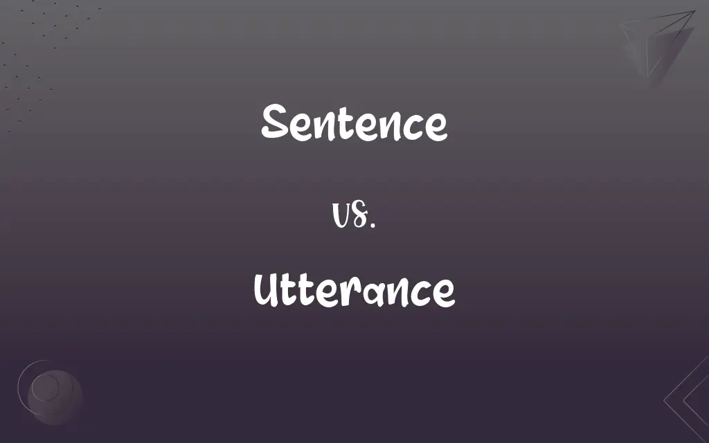 Sentence Vs Utterance What s The Difference 