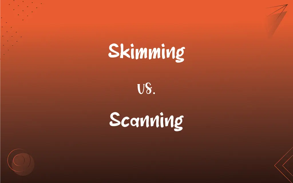 Skimming vs. Scanning What’s the Difference?