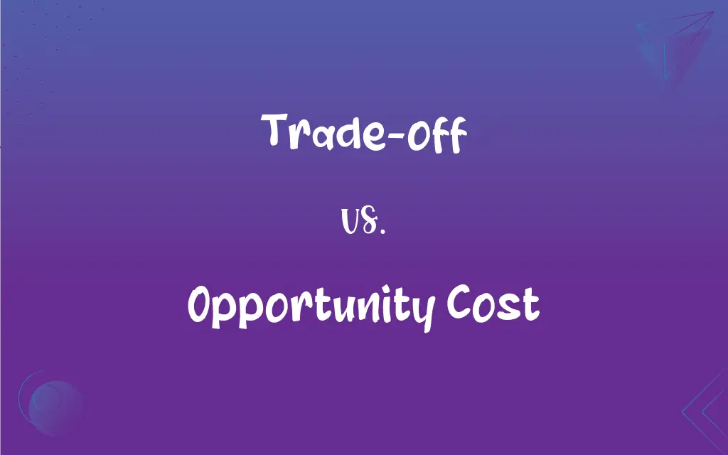 Trade off Vs Opportunity Cost